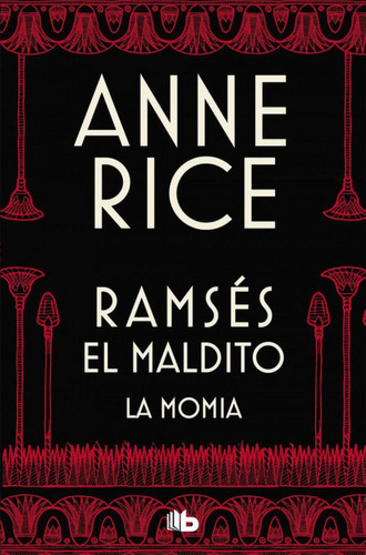 RAMSES EL MALDITO   LA MOMIA, de Anne Rice. Editorial Debolsillo, tapa blanda en español, 2018