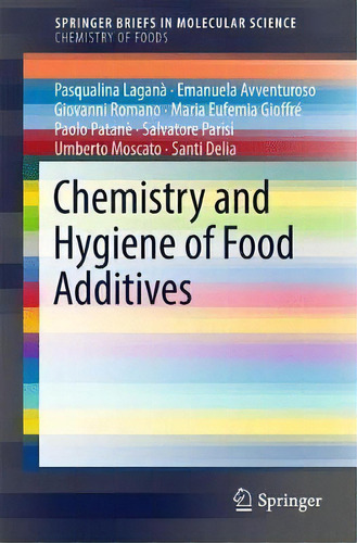 Chemistry And Hygiene Of Food Additives, De Pasqualina Lagana. Editorial Springer International Publishing Ag, Tapa Blanda En Inglés