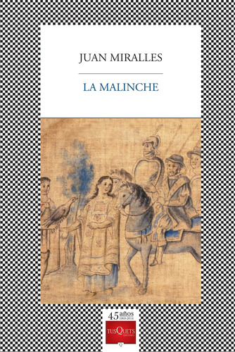 La Malinche, de Miralles, Juan. Serie Fábula Editorial Tusquets México, tapa blanda en español, 2014