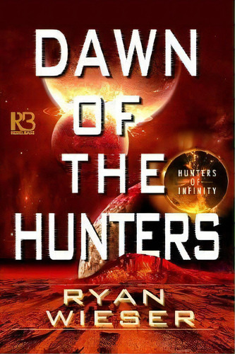 Dawn Of The Hunters, De Ryan Wieser. Editorial Kensington Publishing Corporation, Tapa Blanda En Inglés
