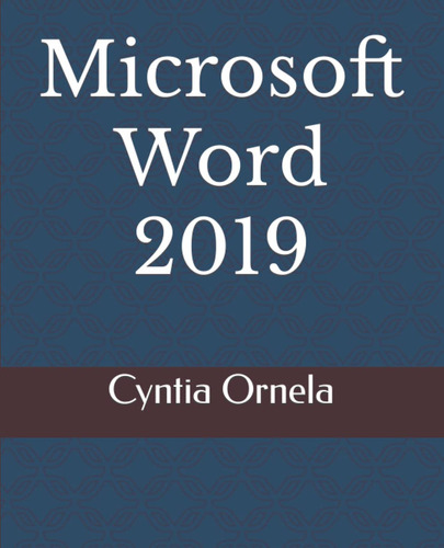 Microsoft Word 2019 (spanish Edition), De Ornela, Cyntia Ornela O.. Editorial Independently Published, Tapa Pasta Blanda, Edición 1 En Español, 2022