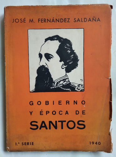 Gobierno Y Época De Santos José María Fernández Saldaña 1940