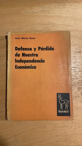 Defensa Y Perdida De Nuestra Independencia Economica - Rosa