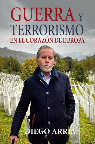 Libro: Guerra Y Terrorismo En El Corazón De Europa (spanish 