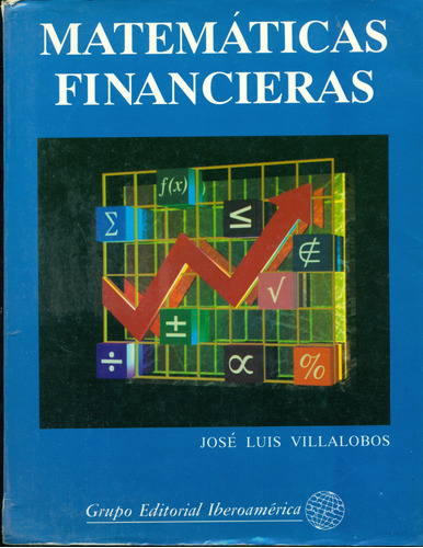 Matemáticas Financieras / José Luis Villalobos