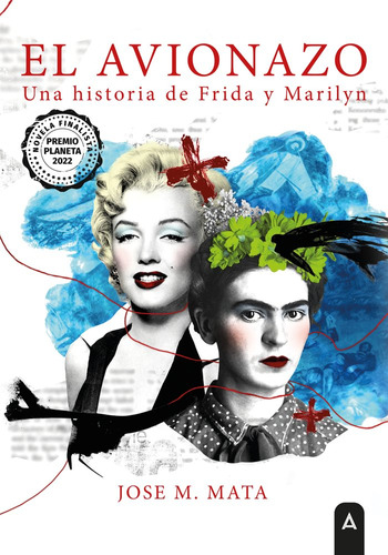Libro El Avionazo, Una Historia De Frida Y Marilyn - Mata...