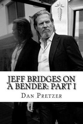 Libro Jeff Bridges On A Bender: Part I - Pretzer, Dan