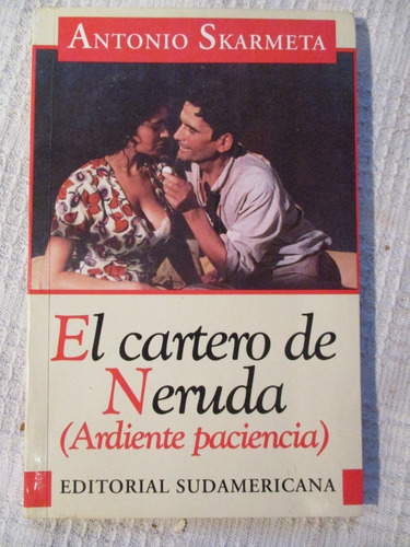 Antonio Skármeta - El Cartero De Neruda (ardiente Paciencia)