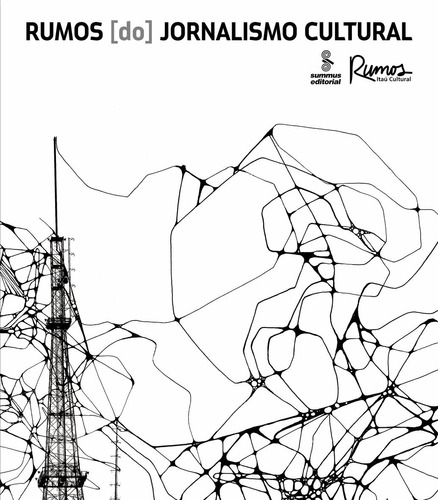 Rumos (do) jornalismo cultural, de Vários autores. Editora Summus Editorial Ltda., capa mole em português, 2007