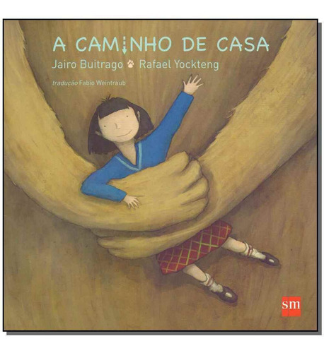 Caminho De Casa, A - 02ed/17, De Buitrago, Jairo E Yockteng. Editora Sm Edicoes Em Português
