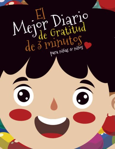 El Mejor Diario De Gratitud De 3 Minutos Para Niñas Y Niños: