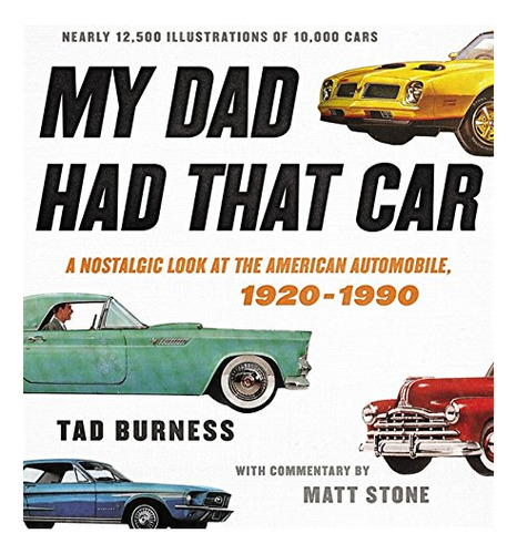 Book : My Dad Had That Car A Nostalgic Look At The American