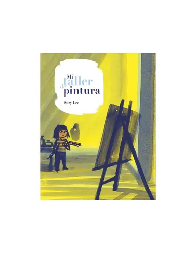 Mi Taller De Pintura. Suzy Lee. Babel