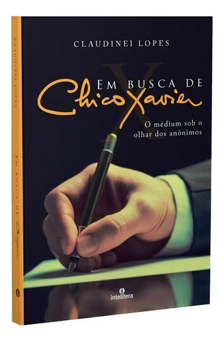 Em Busca De Chico Xavier: Não Aplica, De : Claudinei Lopes. Série Não Aplica, Vol. Não Aplica. Editora Intelítera, Capa Mole, Edição Não Aplica Em Português, 2010