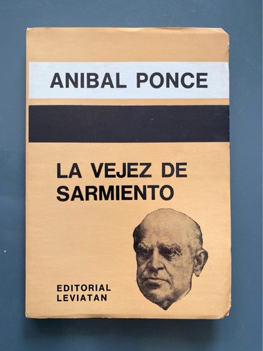 La Vejez De Sarmiento - Ponce, Aníbal