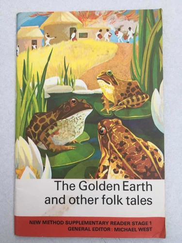 The Golden Earth And Other Folk Tales. Michael West. Longman