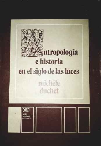 Libro Antropología E Historia En El Siglo De Las Luces Por M