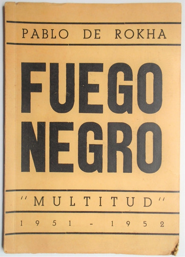 Pablo De Rokha Fuego Negro 1952 Firmado Dedicado