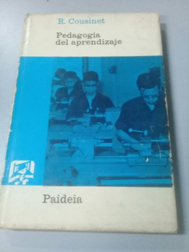 Pedagogía Del Aprendizaje - R. Cousinet - Paideia - Ba1