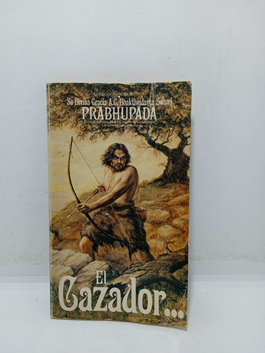 El Cazador Y El Sabio - A. C. Bhaktivedanta Swami 