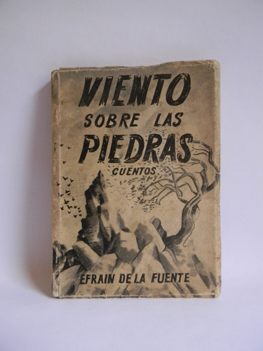 Viento Sobre Las Piedras Efraín De La Fuente Cuentos 1949