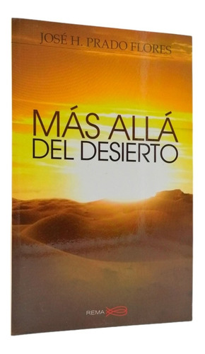 Más Alla Del Desierto - José H. Prado Flores