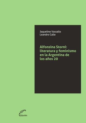 Libro: Alfonsina Storni: Literatura Y Feminismo En La Argent