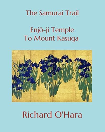 Libro:  The Samurai Trail: Enjo-ji Temple To Mount Kasuga
