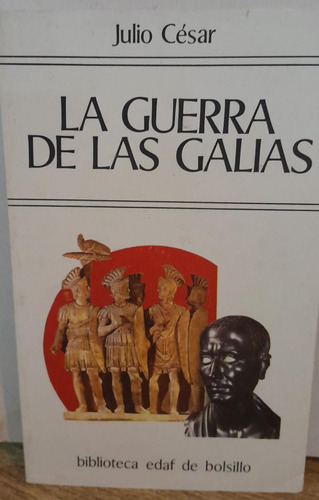 La Guerra De Las Galias - Julio Cesar - Edaf 