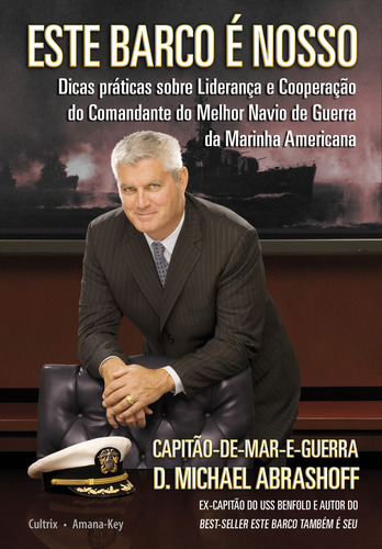 Este Barco É Nosso, De D. Michael Abrashoff. Editora Cultrix - Grupo Pensamento, Capa Dura Em Português