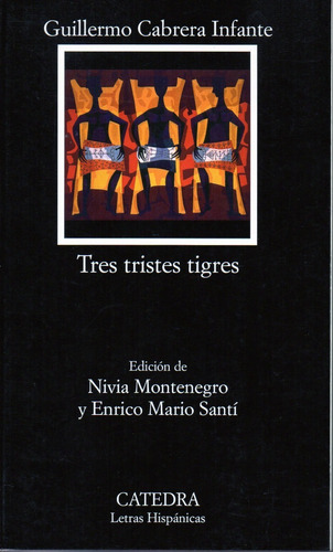 Tres Tristes Tigres - Cabrera Infante - Catedra            