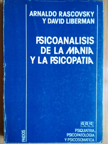 Psicoanalisis De La Mania Y La Psicopatia Rascovsky A99