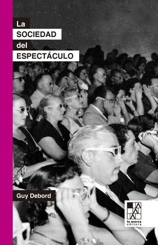 Guy Debord - La Sociedad Del Espectaculo