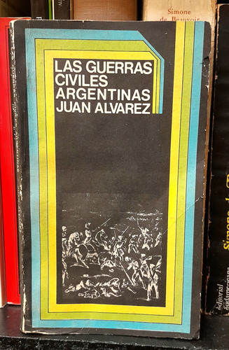 Las Guerra Civiles Argentinas Juan Álvarez Eudeba 1985