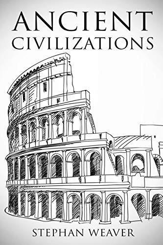 Ancient Civilizations From Beginning To End (ancient Rome, A