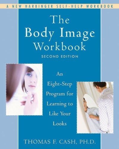 The Body Image Workan Eight-step Program For