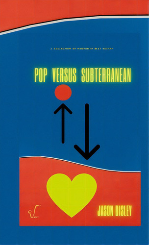 Pop Versus Subterranean, De Disley, Jason. Editorial Lulu Pr, Tapa Blanda En Inglés