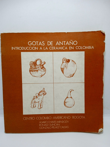 Gotas De Antaño - Introducción A La Cerámica En Colombia