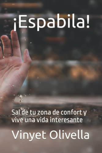 ¡espabila! Sal De Tu Zona De Confort Y Vive Una Vida Interes