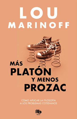 Libro : Mas Platon Y Menos Prozac / Plato, Not Prozac...