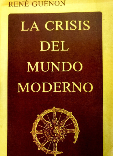 La Crisis Del Mundo Moderno - René Guénon