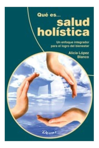 Que Es Salud Holistica - Cecilia Lopez Blanco