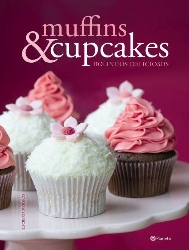 Livro Muffins E Cupcakes: Bolinhos Deliciosos