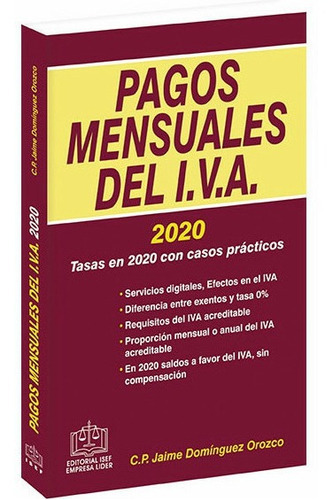 Pagos Mensuales Del Iva 2020. Tasas En 2020 Con Casos Prácticos, De C.p. Jaime Domínguez Orozco. Editorial Isef, Tapa Blanda En Español, 2020