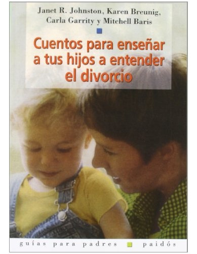 Cuentos Para Enseñar A Tus Hijos A Entender El Divorcio, De Janet R. Johnston. Editorial Paidós, Edición 1 En Español