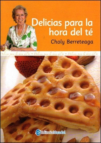 Delicias Para La Hora Del Te - Berreteaga, Choly