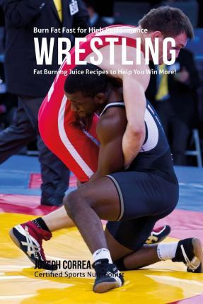 Libro Burn Fat Fast For High Performance Wrestling : Fat ...
