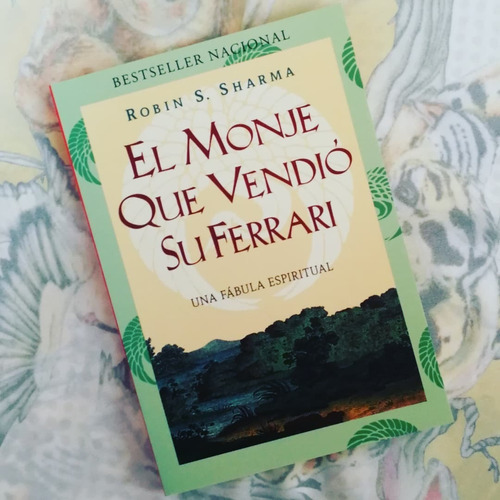 El Monje Que Vendió Su Ferrari - Libro De Robin S. Sharma 