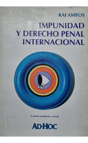 Libro - Impunidad Y Derecho Penal Internacional. Kai Ambos