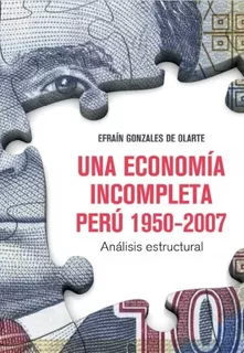 Una Economía Incompleta: Perú 1950-2007, Análisis Estructura